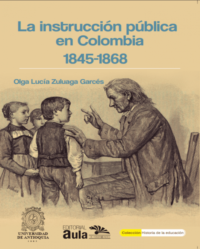 La instrucción pública en Colombia, 1845-1868: libertad de enseñanza y adopción de Pestalozzi en Bogotá
