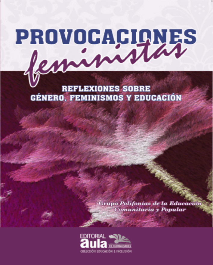 Provocaciones feministas: reflexiones sobre género, feminismos y educación