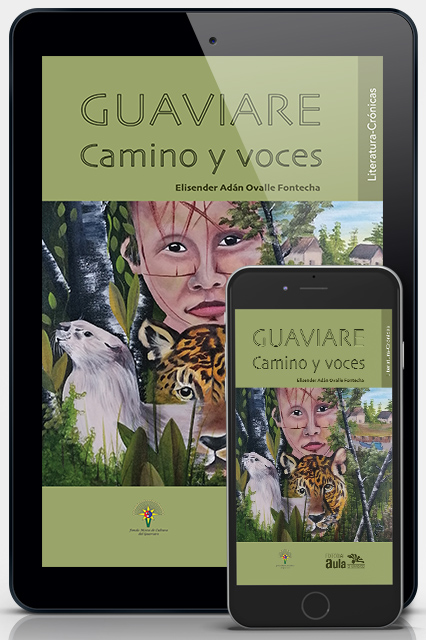 Guaviare, camino y voces (versión digital)