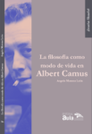 La filosofía como modo de vida en Albert Camus