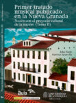 Primer tratado de historia musical publicado en la Nueva Granada TOMO II