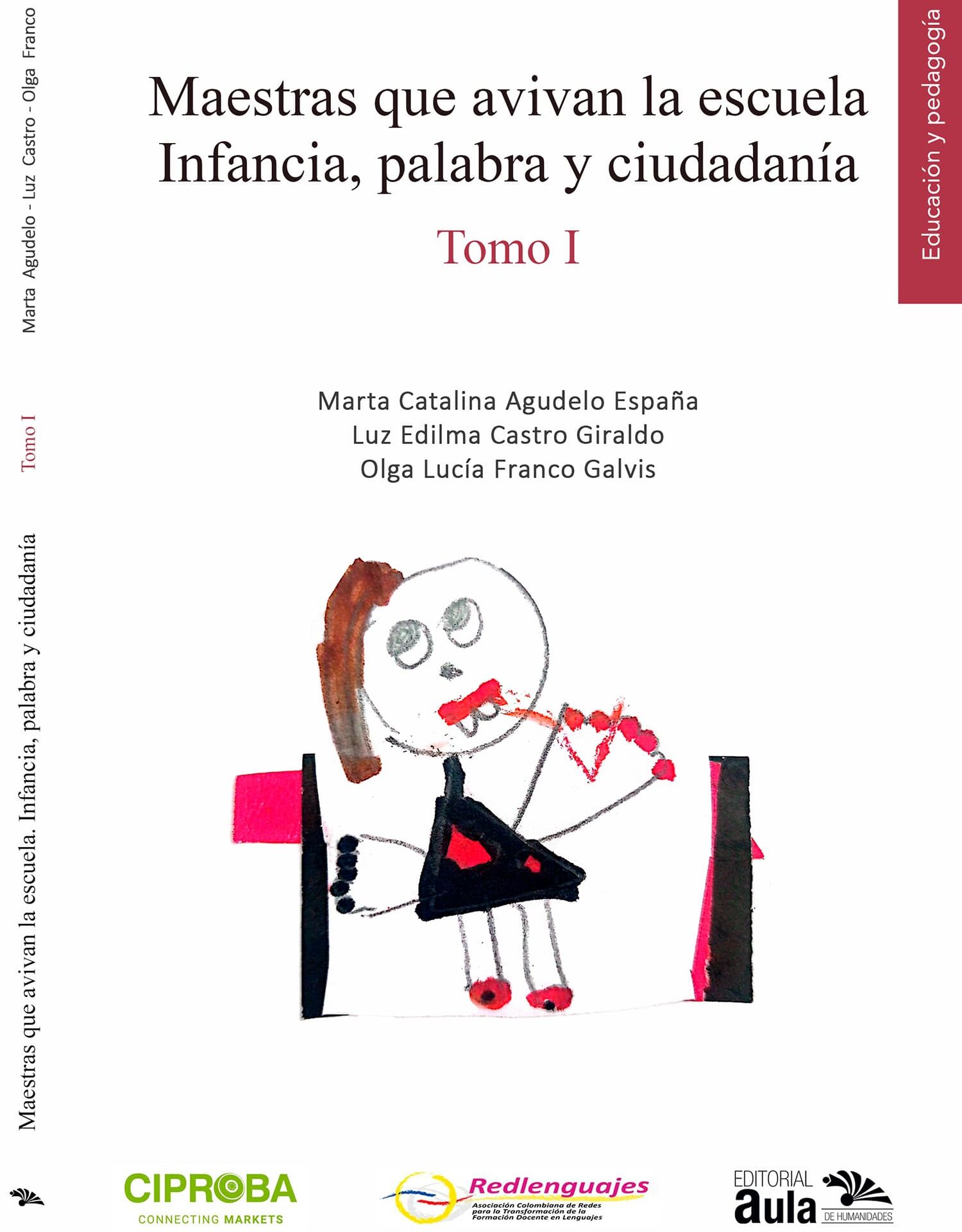 Maestras que avivan la escuela Infancia, palabra y ciudadanía. Tomo I