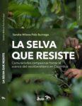 La selva que resiste