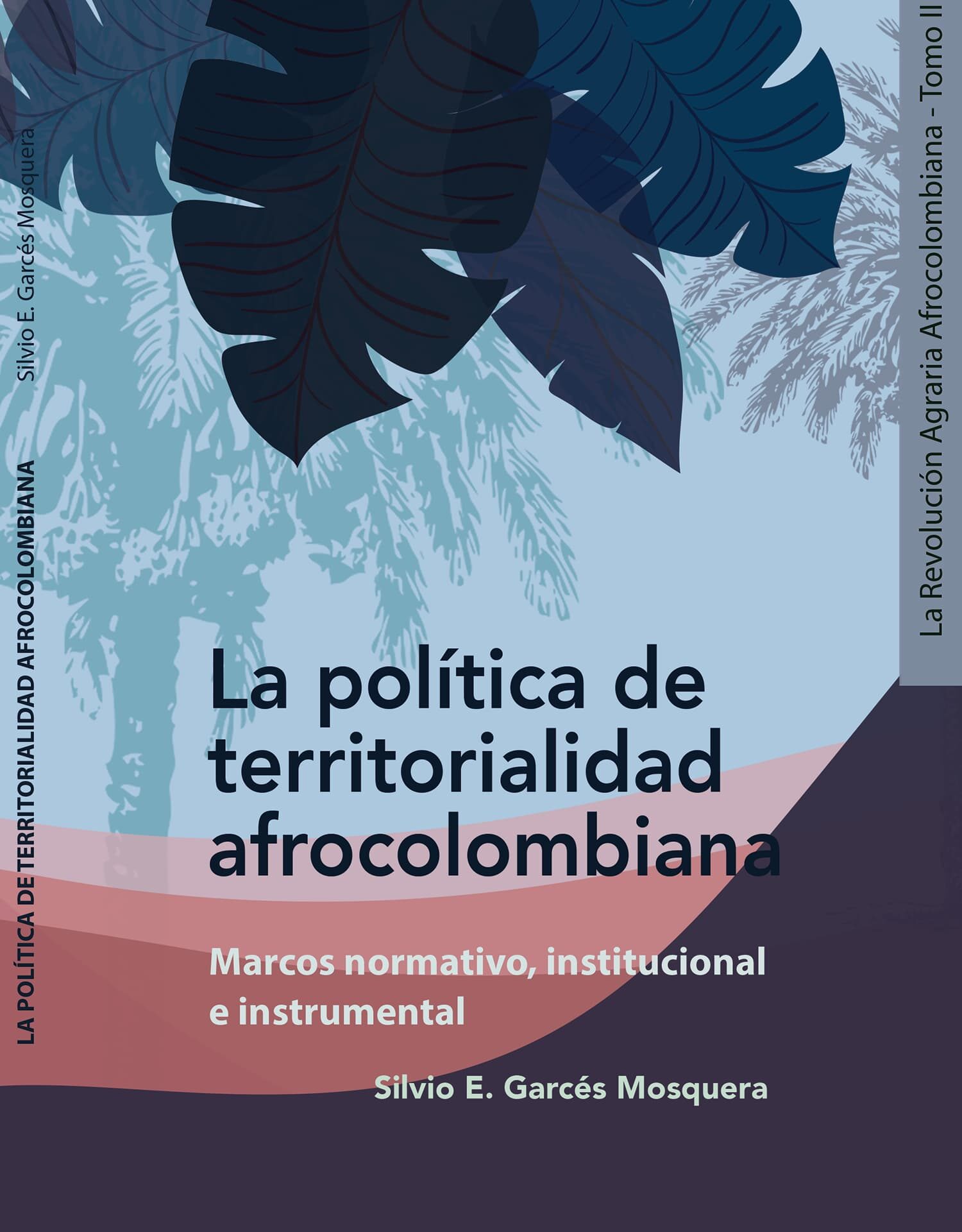 La Revolución Agraria Afrocolombiana. TOMO II
