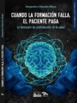 Cuando la formación falla, el paciente paga